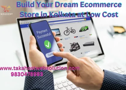 Build Your Dream Ecommerce Store in Kolkata at Low Cost